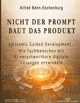 Nicht der Prompt baut das Produkt