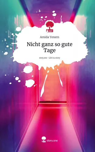 Nicht ganz so gute Tage. Life is a Story - story.one