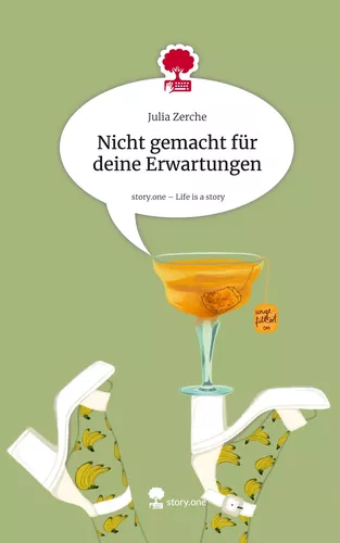 Nicht gemacht für deine Erwartungen. Life is a Story - story.one