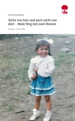 Nicht von hier und auch nicht von dort - Mein Weg mit zwei Herzen. Life is a Story - story.one