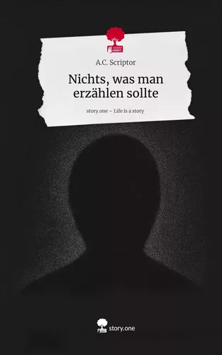 Nichts, was man erzählen sollte. Life is a Story - story.one