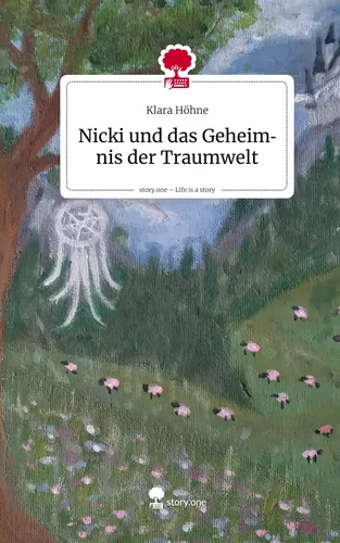 Nicki und das Geheimnis der Traumwelt. Life is a Story - story.one