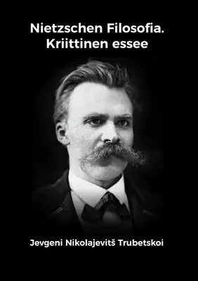 Nietzschen Filosofia: Kriittinen Essee
