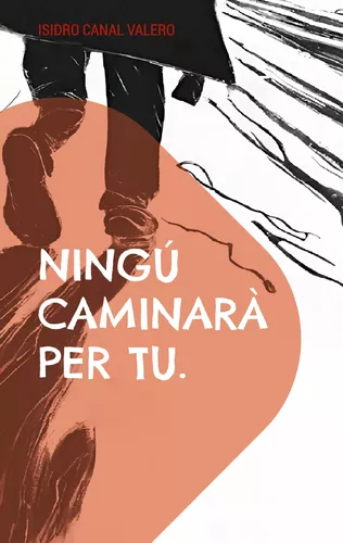 Ningú caminarà per tu