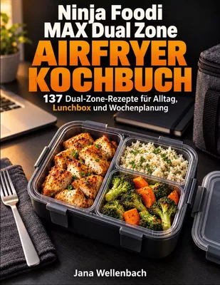 Ninja Foodi MAX Dual Zone Airfryer Kochbuch