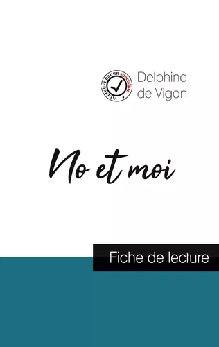 No et moi de Delphine de Vigan (fiche de lecture et analyse complète de l'œuvre)