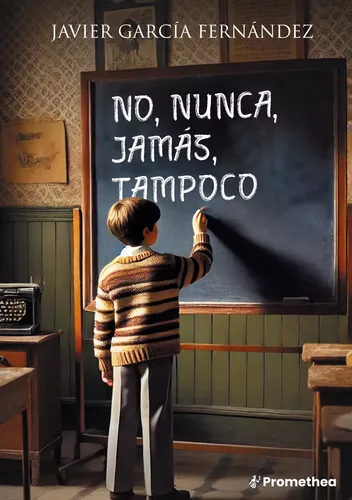 No, nunca, jamás, tampoco