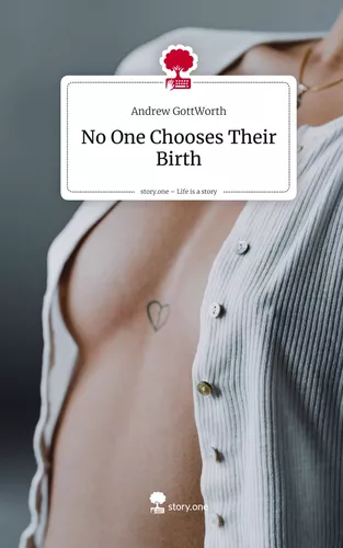 No One Chooses Their Birth. Life is a Story - story.one
