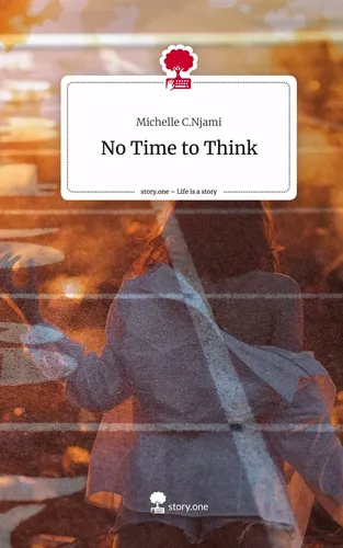 No Time to Think. Life is a Story - story.one