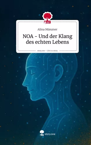 NOA - Und  der Klang des echten Lebens. Life is a Story - story.one