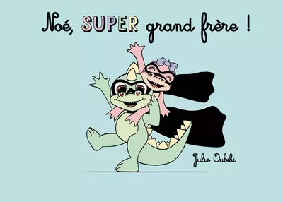 Noé, super grand frère !