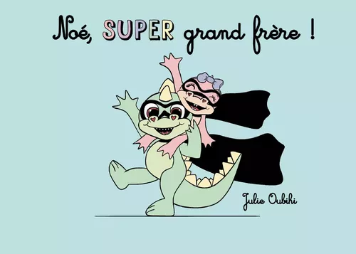 Noé, super grand frère !