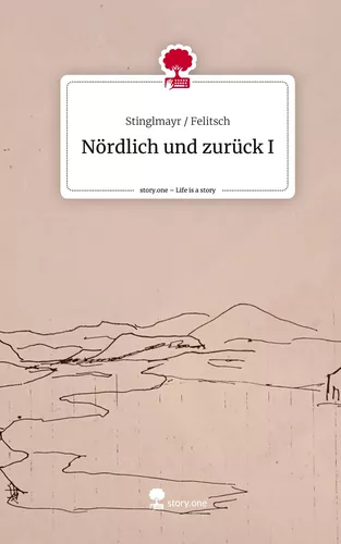 Nördlich und zurück I. Life is a Story - story.one