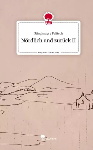 Nördlich und zurück II. Life is a Story - story.one