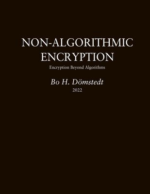Non-Algorithmic Encryption