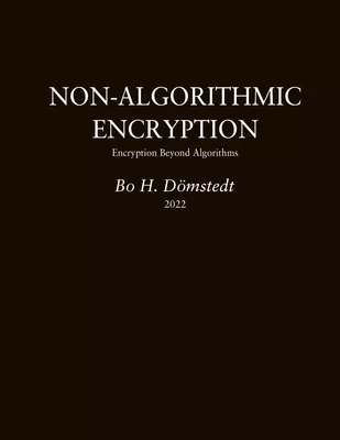 Non-Algorithmic Encryption