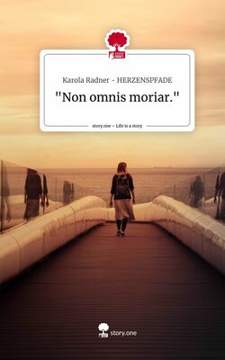 "Non omnis moriar.". Life is a Story - story.one