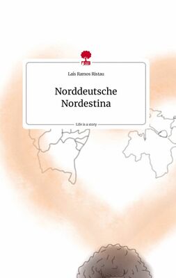Norddeutsche Nordestina. Life is a Story - story.one