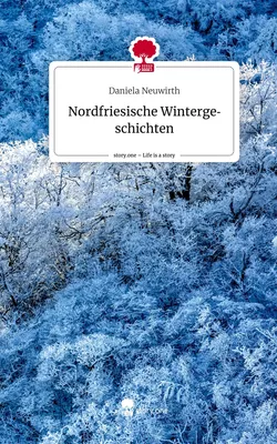 Nordfriesische Wintergeschichten. Life is a Story - story.one