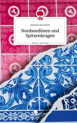 Nordseedünen und Spitzenkragen. Life is a Story - story.one