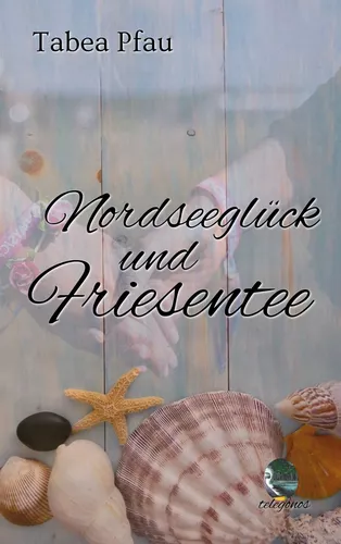 Nordseeglück und Friesentee