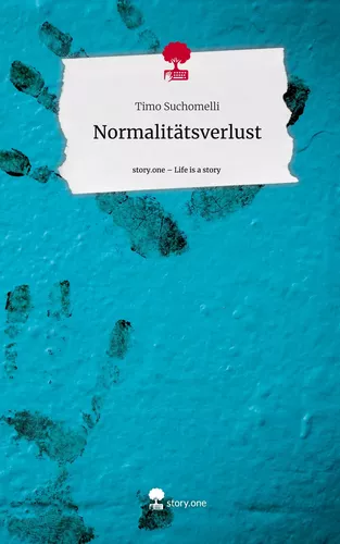 Normalitätsverlust. Life is a Story - story.one