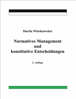Normatives Management und konstitutive Entscheidungen