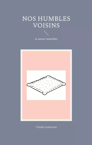Nos humbles voisins