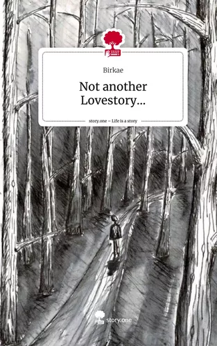 Not another Lovestory.... Life is a Story - story.one