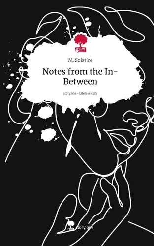 Notes from the In-Between. Life is a Story - story.one