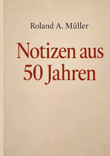 Notizen aus 50 Jahren