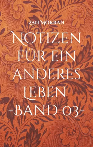 Notizen für ein anderes Leben -Band 03-