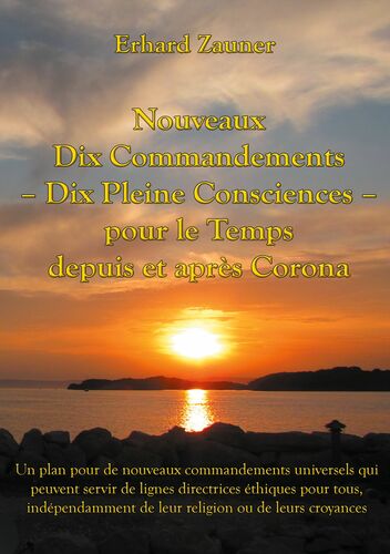 Nouveaux Dix Commandements - Dix Pleine Consciences - pour le Temps depuis et après Corona