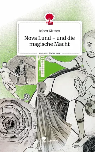 Nova Lund - und die magische Macht. Life is a Story - story.one