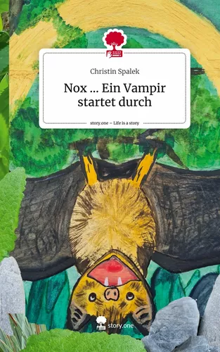 Nox ... Ein Vampir startet durch. Life is a Story - story.one