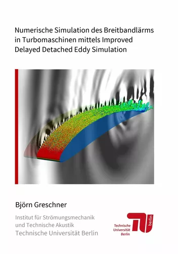 Numerische Simulation des Breitbandlärms in Turbomaschinen mittels Improved Delayed Detached Eddy Simulation