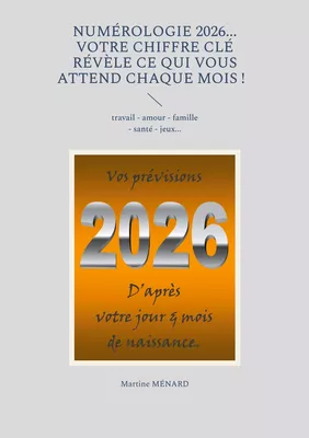 Num&eacute;rologie 2026... Votre chiffre CL&Eacute; r&eacute;v&egrave;le ce qui vous attend chaque mois !