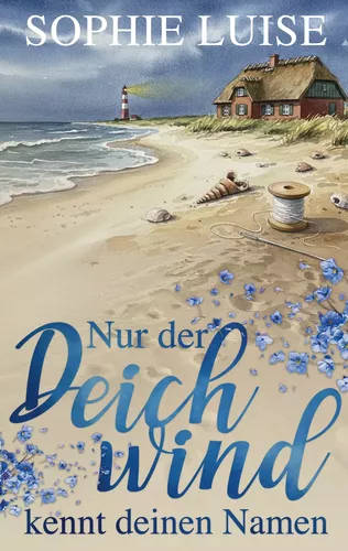 Nur der Deichwind kennt deinen Namen