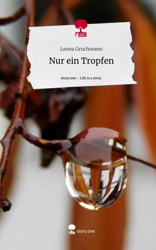 Nur ein Tropfen. Life is a Story - story.one