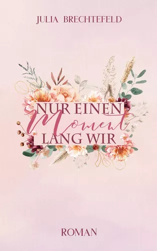 Nur einen Moment lang wir
