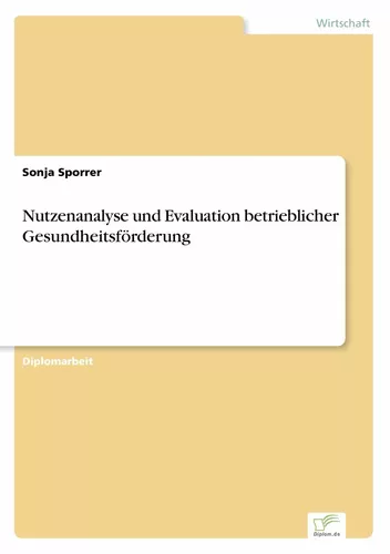 Nutzenanalyse und Evaluation betrieblicher Gesundheitsförderung