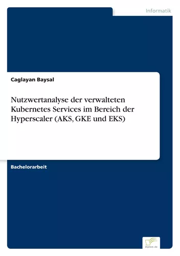 Nutzwertanalyse der verwalteten Kubernetes Services im Bereich der Hyperscaler (AKS, GKE und EKS)