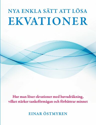 Nya enkla sätt att lösa ekvationer