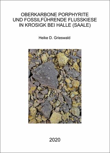 Oberkarbone Porphyrite und fossilführende Flusskiese in Krosigk bei Halle (Saale)