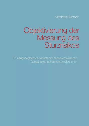 Objektivierung der Messung des Sturzrisikos