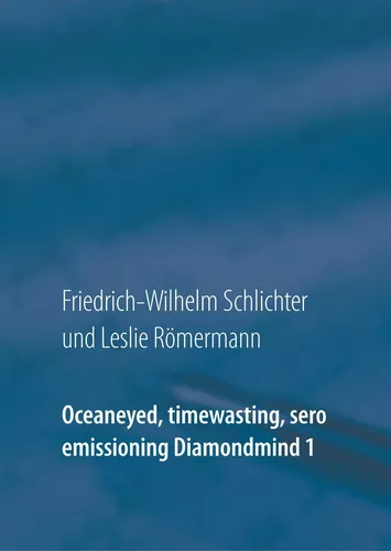 Oceaneyed, timewasting, sero emissioning Diamondmind 1