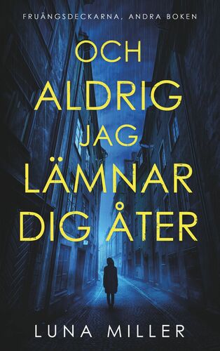 Och aldrig jag lämnar dig åter