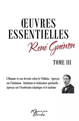 Oeuvres essentielles de René Guénon - Tome III