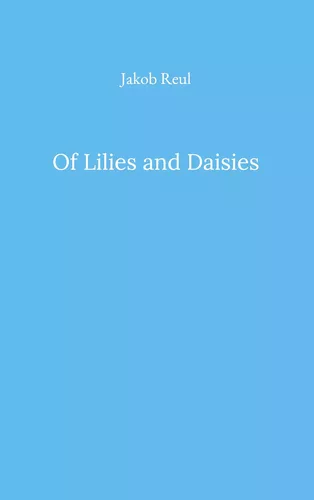 Of Lilies and Daisies