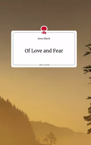 Of Love and Fear. Life is a Story - story.one